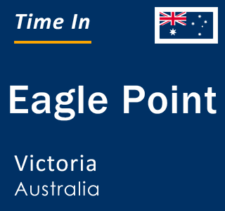 Current local time in Eagle Point, Victoria, Australia