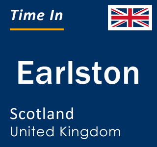 Current local time in Earlston, Scotland, United Kingdom