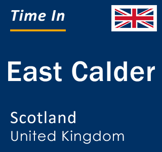 Current local time in East Calder, Scotland, United Kingdom