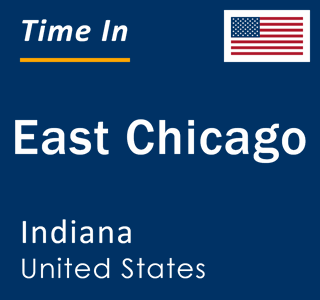 Current local time in East Chicago, Indiana, United States