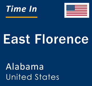 Current local time in East Florence, Alabama, United States