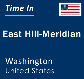 Current local time in East Hill-Meridian, Washington, United States