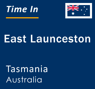 Current local time in East Launceston, Tasmania, Australia