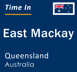Current local time in East Mackay, Queensland, Australia