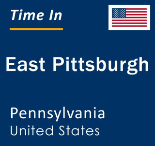 Current local time in East Pittsburgh, Pennsylvania, United States