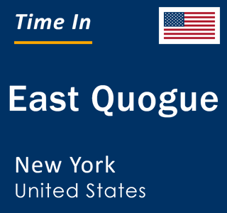 Current local time in East Quogue, New York, United States