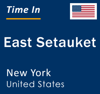 Current local time in East Setauket, New York, United States