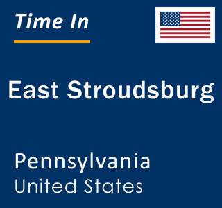 Current local time in East Stroudsburg, Pennsylvania, United States