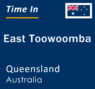Current local time in East Toowoomba, Queensland, Australia