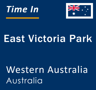 Current local time in East Victoria Park, Western Australia, Australia