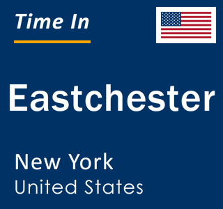 Current local time in Eastchester, New York, United States