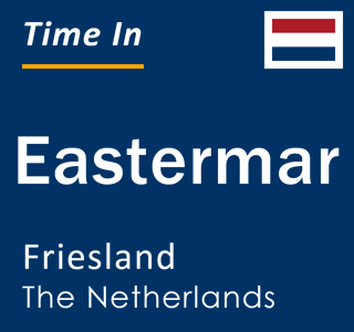 Current local time in Eastermar, Friesland, The Netherlands