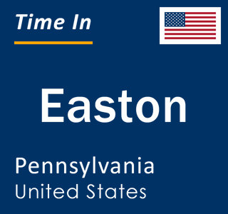 Current local time in Easton, Pennsylvania, United States