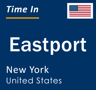 Current local time in Eastport, New York, United States