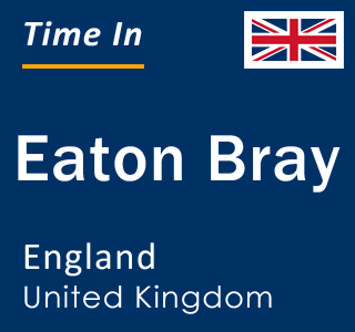 Current local time in Eaton Bray, England, United Kingdom