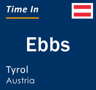 Current local time in Ebbs, Tyrol, Austria