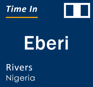 Current time in Eberi, Rivers, Nigeria