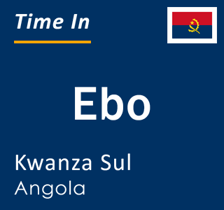 Current local time in Ebo, Kwanza Sul, Angola