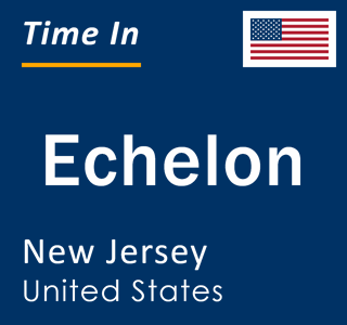 Current local time in Echelon, New Jersey, United States