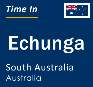 Current local time in Echunga, South Australia, Australia