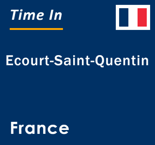 Current local time in Ecourt-Saint-Quentin, France