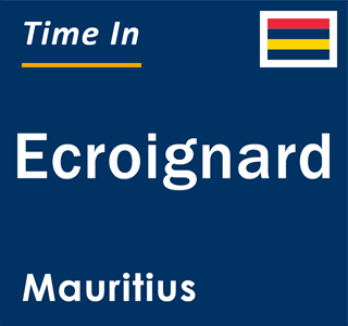 Current local time in Ecroignard, Mauritius