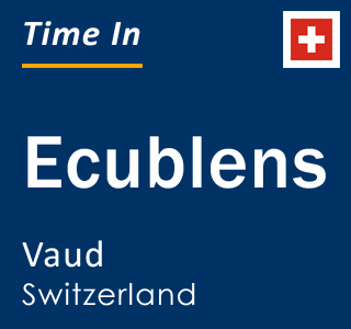 Current local time in Ecublens, Vaud, Switzerland