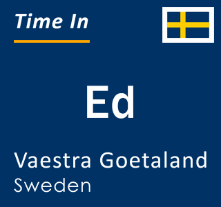 Current local time in Ed, Vaestra Goetaland, Sweden