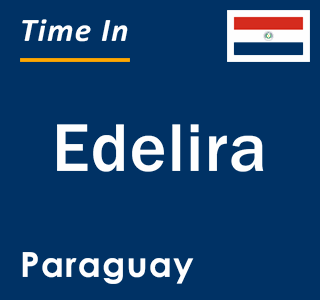 Current local time in Edelira, Paraguay