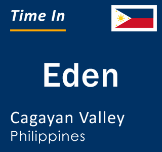 Current local time in Eden, Cagayan Valley, Philippines