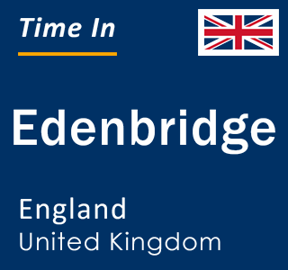 Current local time in Edenbridge, England, United Kingdom