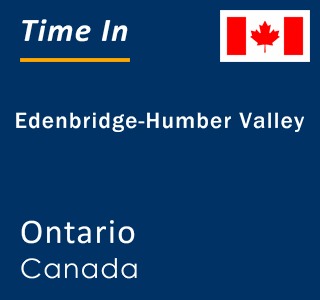 Current local time in Edenbridge-Humber Valley, Ontario, Canada