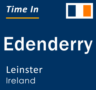 Current local time in Edenderry, Leinster, Ireland