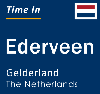 Current local time in Ederveen, Gelderland, The Netherlands