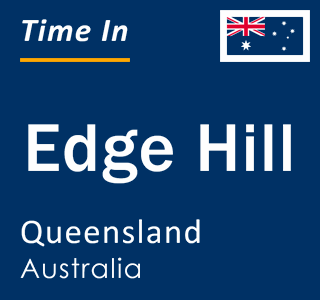 Current local time in Edge Hill, Queensland, Australia