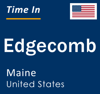 Current local time in Edgecomb, Maine, United States