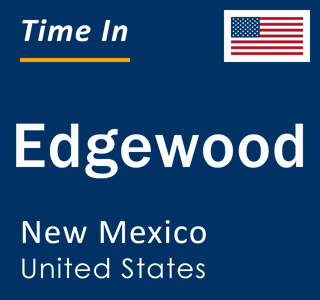 Current local time in Edgewood, New Mexico, United States