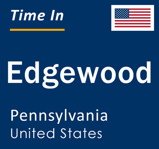 Current local time in Edgewood, Pennsylvania, United States