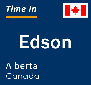 Current local time in Edson, Alberta, Canada