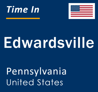 Current local time in Edwardsville, Pennsylvania, United States