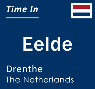 Current local time in Eelde, Drenthe, The Netherlands