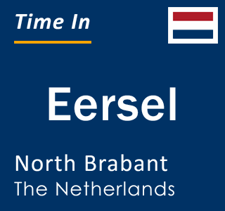 Current local time in Eersel, North Brabant, The Netherlands