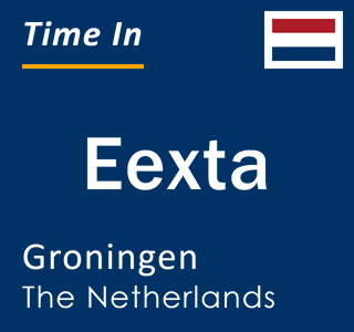 Current local time in Eexta, Groningen, The Netherlands