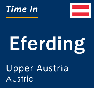Current local time in Eferding, Upper Austria, Austria