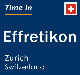 Current local time in Effretikon, Zurich, Switzerland
