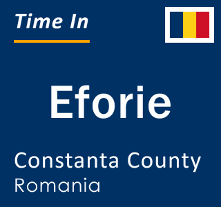 Current local time in Eforie, Constanta County, Romania