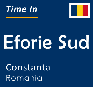 Current local time in Eforie Sud, Constanta, Romania