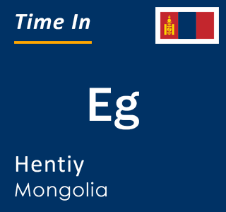Current local time in Eg, Hentiy, Mongolia