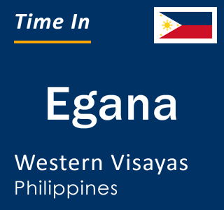 Current local time in Egana, Western Visayas, Philippines