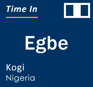 Current local time in Egbe, Kogi, Nigeria